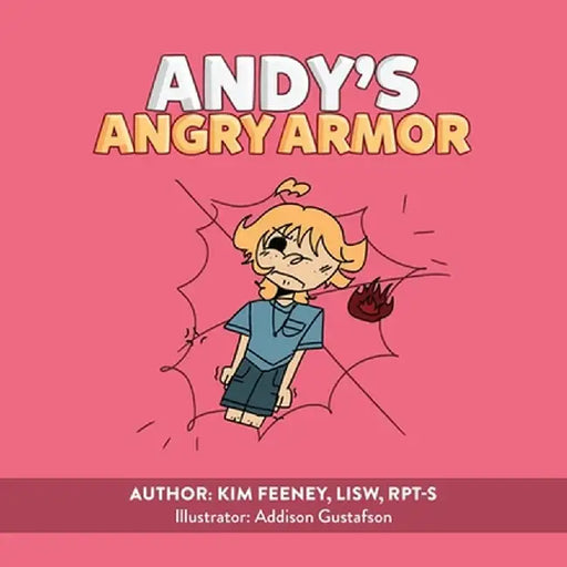 Andy's Angry Armor by Kim Feeney