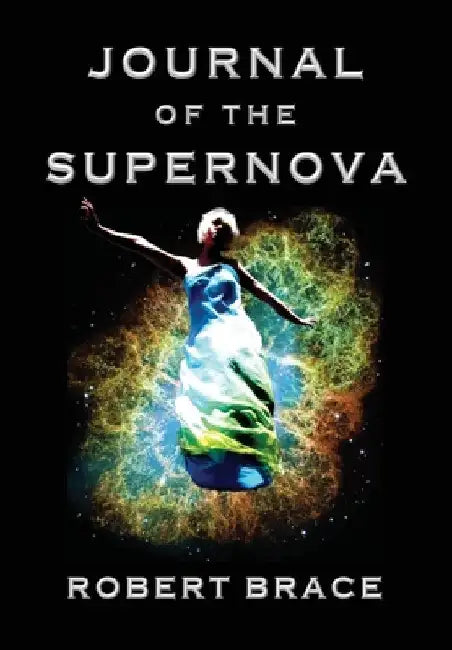 Journal of the Supernova by Brace, Robert