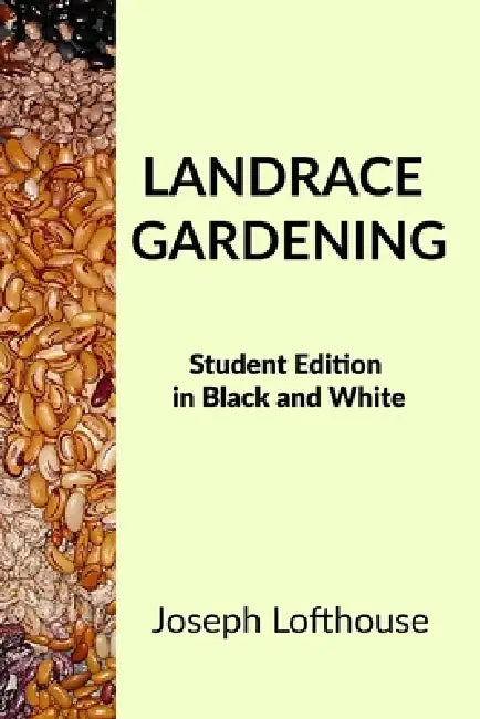 Landrace Gardening: Student Edition in Black and White by Joseph Lofthouse, Merlla McLaughlin