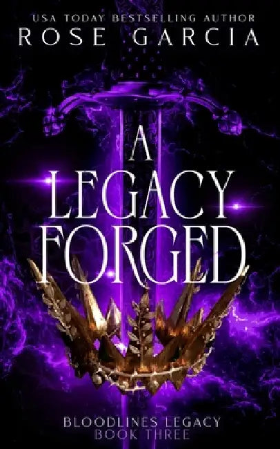 A Legacy Forged by Rose Garcia