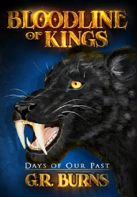 Days of Our Past: Bloodline of Kings by G. R. Burns