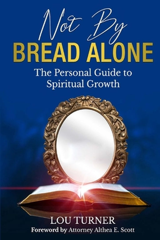 Not By Bread Alone by Lou Jean Turner