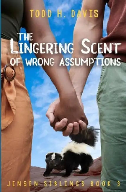 The Lingering Scent of Wrong Assumptions: Jensen Siblings Book 3 by Todd H. Davis