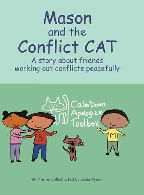 Mason and the Conflict CAT: A story about friends working out conflicts peacefully by Linda Ryden