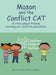 Mason and the Conflict CAT: A story about friends working out conflicts peacefully by Linda Ryden
