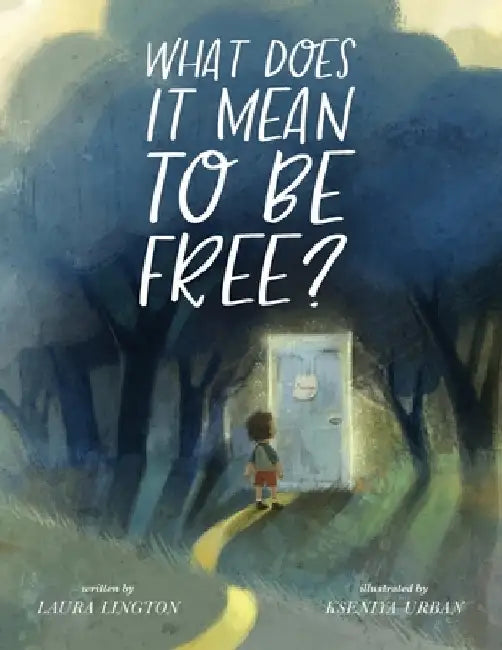 What Does It Mean to Be Free? by Laura Lington