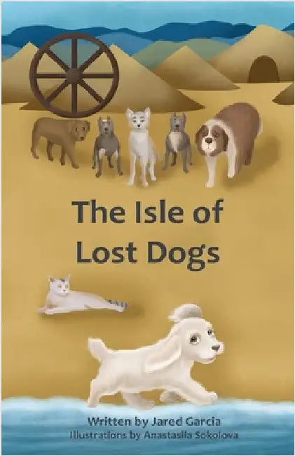 The Isle of Lost Dogs by Garcia, Jared