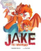 Jake The Firedrake: Helping Kids Develop Emotional Intelligence and Navigate Strong Emotions by Chandele Morris M. Ed
