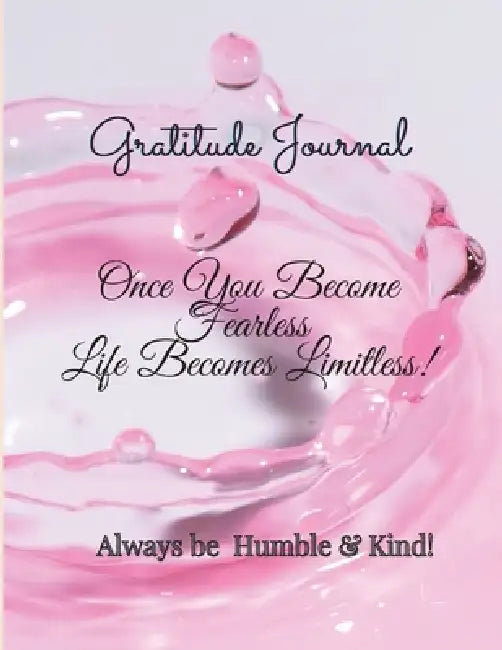 Gratitude Journal: Once You Become Fearless, Life Becomes Limitless!: Once You Become Fearless, Life Becomes by Moreen Jordan