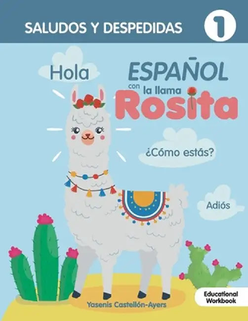 Espanol con la llama Rosita Saludos Y Despedidas by Yasenis Castellon Ayers