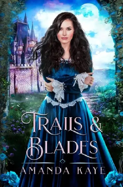 Trails & Blades by Amanda Kaye