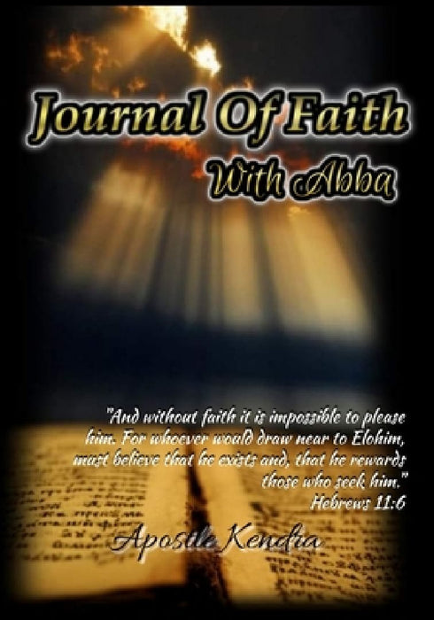 Journal of Faith With Abba by Apostle Kendra
