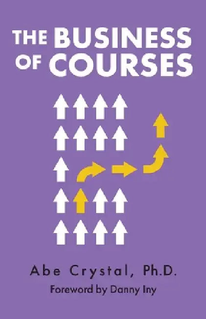 The Business of Courses by Abe Crystal