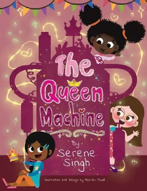 The Queen Machine by Serene Singh