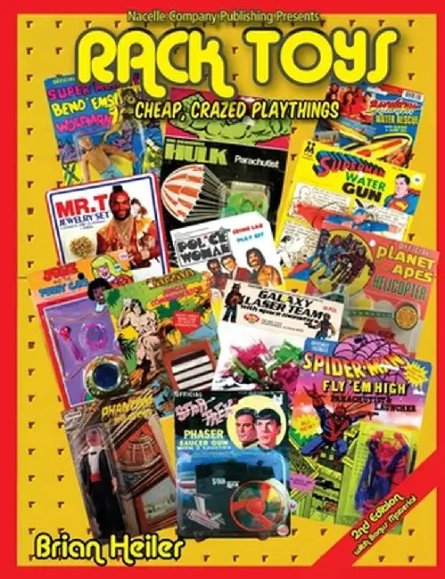 Rack Toys: Cheap, Crazed Playthings by Brian Heiler