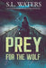 Prey for the Wolf by S. L. Waters