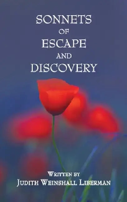 Sonnets of Escape and Discovery by Judith Liberman