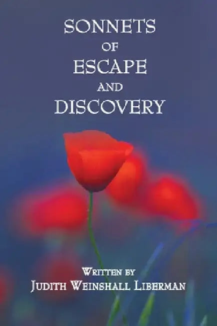Sonnets of Escape and Discovery by Judith Liberman