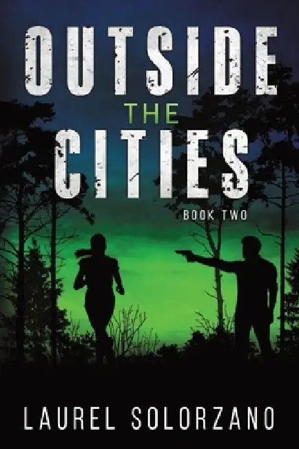 Outside the Cities: Book 2 by Laurel Solorzano