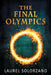 The Final Olympics: A YA Dystopian Novel by Solorzano, Laurel