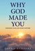 Why God Made You: Discover Your God Given Purpose by Dennis Zaderaka