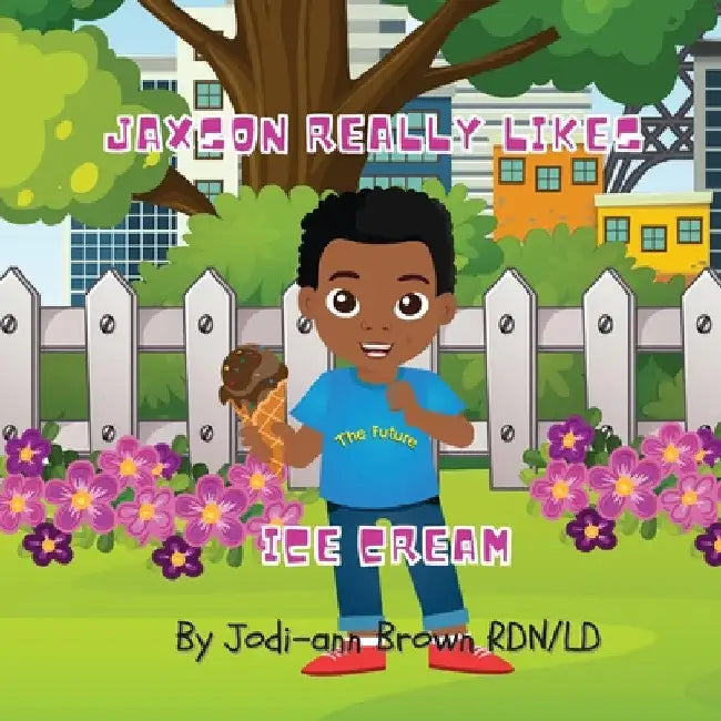 Jaxson really likes Ice Cream by Jodi-Ann Brown Rdn LD