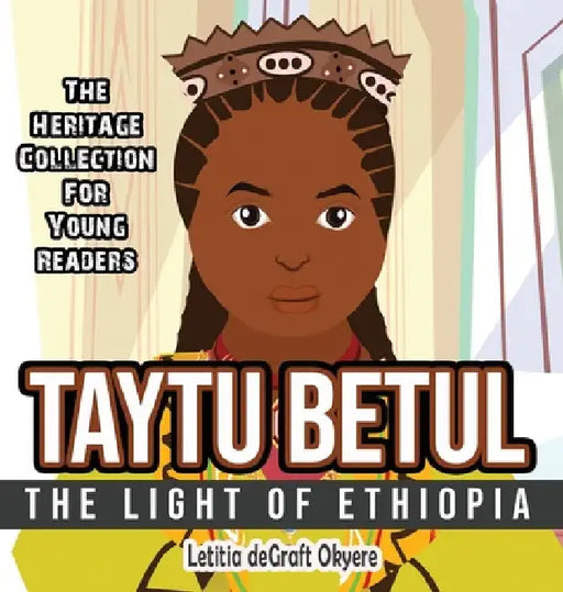 Taytu Betul: The Light of Ethiopia by Letitia Degraft Okyere