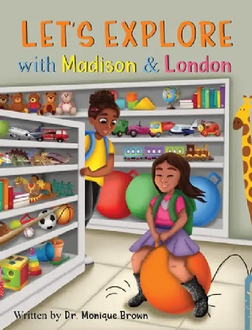 Let's Explore with Madison and London by Monique Brown