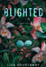 Blighted by Lisa Courtaway