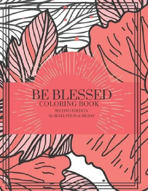Be Blessed: Coloring Book by Revelational Reads