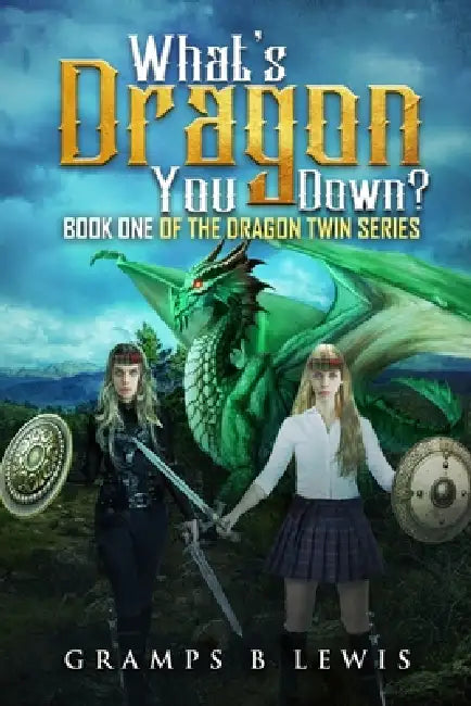 What's Dragon You Down? by Gramps B. Lewis