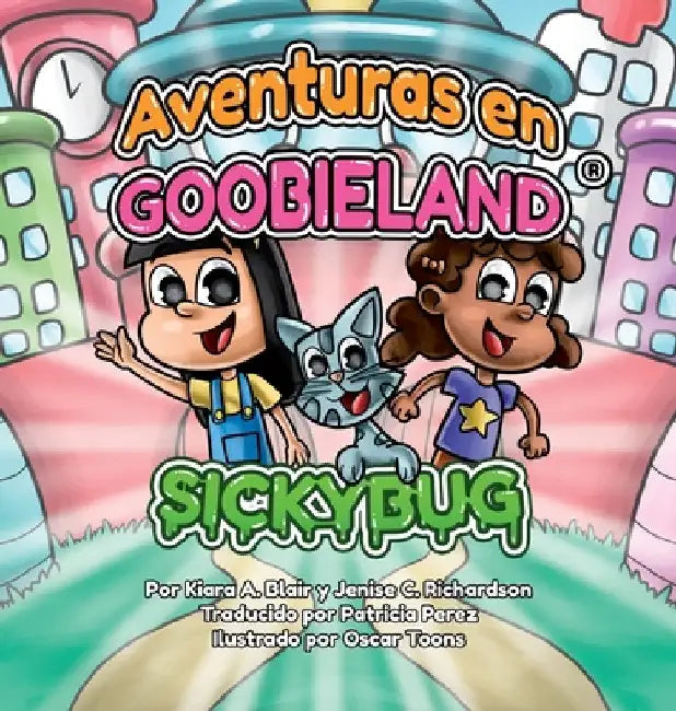 Aventuras en Goobieland: Sickybug by Blair, Kiara A.