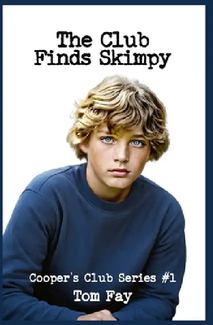 The Club Finds Skimpy: Cooper's Club Series #1 by Tom Fay