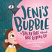 Jeni's Bubble: A Sticky Tale About Not Giving Up by Ann-Margret Manley