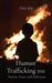 Human Trafficking 101: Stories, Stats, and Solutions by Amy Rouleau