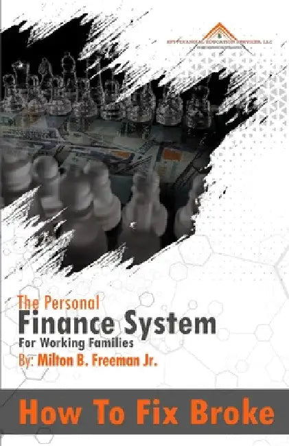 How To Fix Broke: The Personal Finance System For Working Families by Jr. Freeman Milton B.