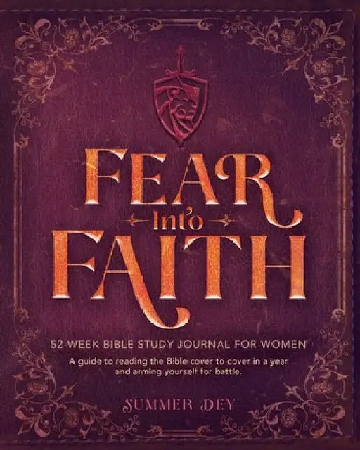 Fear into Faith: 52-Week Bible Study Journal for Women by Summer Dey