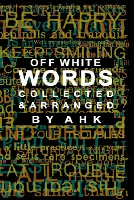 WORDS Collected and Arranged: Expanded Edition by Andrew Hammond Kendall