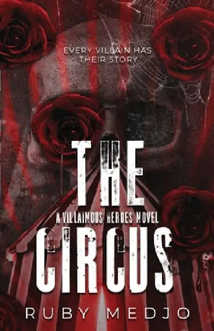 The Circus: A Villainous Heroes Novel by Ruby Medjo