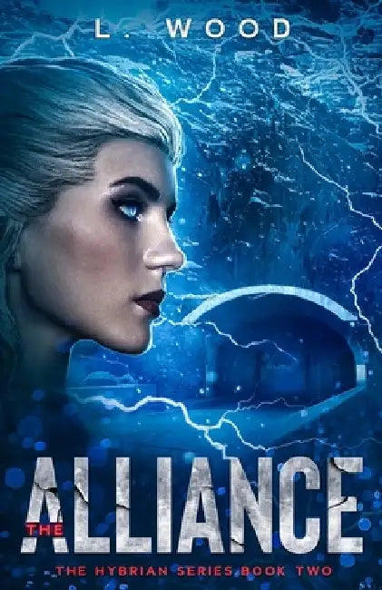 The Alliance: The Hybrian Series Book Two by L. Wood