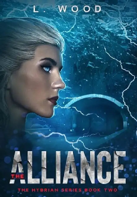 The Alliance: The Hybrian Series Book Two by L. Wood