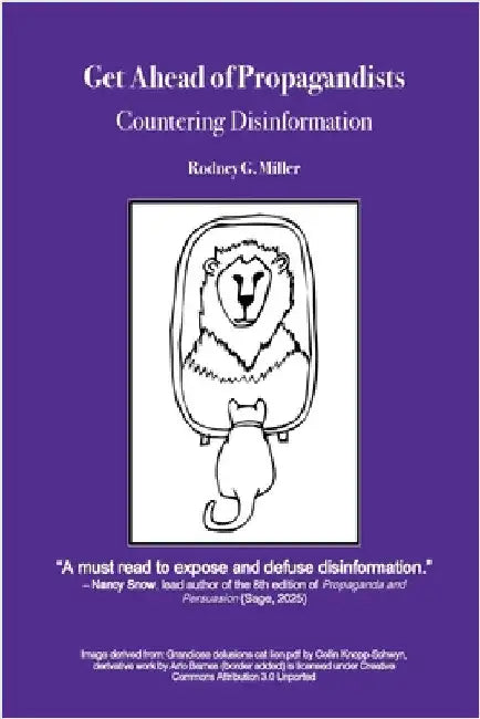 Get Ahead of Propagandists: Countering Disinformation by Miller, Rodney G.