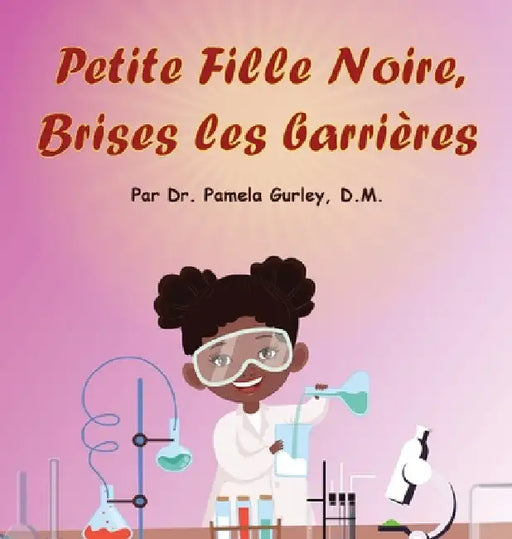 Petite Fille Noire, Brises les Barrières by Pamela Gurley
