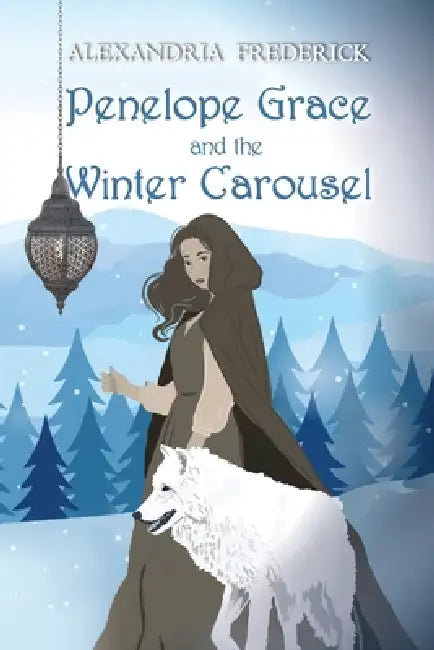 Penelope Grace and the Winter Carousel by Alexandria Frederick