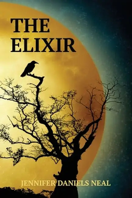 The Elixir by Jennifer Daniels Neal