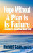Hope Without A Plan Is Failure: A Guide To Live Your Best Life by Maxwell Sears