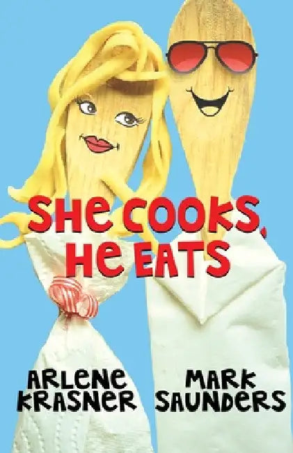 She Cooks, He Eats by Arlene Krasner
