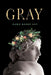 Gray by Dawn Moore Roy