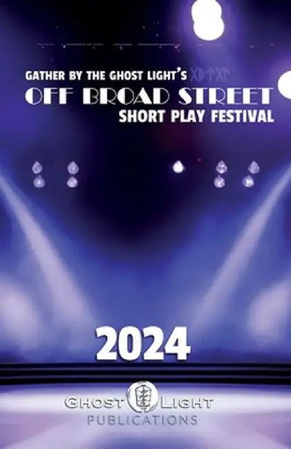 The 2024 Off Broad Street Short Play Festival by Jonathan Cook