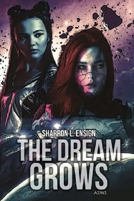 The Dream Grows by Sharron Ensign
